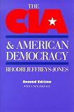 Jeffreys-Jones, Rhodri: The CIA and American Democracy: With a New Preface Jeffreys-Jones, Rhodri: The CIA and American Democracy: With a New Preface