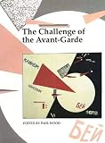 Wood, Paul: The Challenge of the Avant-Garde Wood, Paul: The Challenge of the Avant-Garde