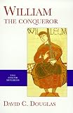 Douglas, David C.: William the Conqueror: The Norman Impact upon England