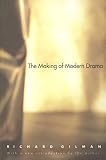 Gilman, Richard: The Making of Modern Drama: A Study of Buchner, Ibsen, Strindberg, Chekhov, Pirandello, Brecht, Handke Gilman, Richard: The Making of Modern Drama: A Study of Buchner, Ibsen, Strindberg, Chekhov, Pirandello, Brecht, Handke