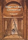 Hill, Richard: Designs and Their Consequences: Architecture and Aesthetics Hill, Richard: Designs and Their Consequences: Architecture and Aesthetics