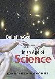 Polkinghorne, J. C.: Belief in God in an Age of Science