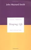 Shaping Life: Genes, Embryos and Evolution (0300080220) by Maynard Smith, John Maynard Smith, John: Shaping Life: Genes, Embryos and Evolution