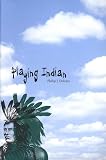 Deloria, Philip Joseph: Playing Indian