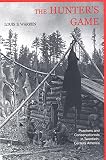Warren, Louis S.: The Hunter's Game: Poachers and Conservationists in Twentieth-Century America Warren, Louis S.: The Hunter's Game: Poachers and Conservationists in Twentieth-Century America