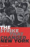 Podair, Jerald E.: The Strike That Changed New York: Blacks, Whites, and the Ocean Hill-Brownsville Crisis