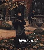 Warner, Malcolm: James Tissot: Victorian Life/Modern Love Warner, Malcolm: James Tissot: Victorian Life/Modern Love