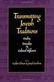 Elman, Yaakov: Transmitting Jewish Traditions: Orality, Textuality, and Cultural Diffusion Elman, Yaakov: Transmitting Jewish Traditions: Orality, Textuality, and Cultural Diffusion