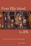 Foner, Nancy: From Ellis Island to JFK: New York's Two Great Waves of Immigration