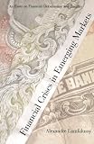 Lamfalussy, Alexandre: Financial Crises in Emerging Markets: An Essay on Financial Globalisation and Fragility Lamfalussy, Alexandre: Financial Crises in Emerging Markets: An Essay on Financial Globalisation and Fragility
