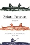Ziff, Larzer: Return Passages: Great American Travel Writing, 1780-1910  American Travel Writing from Exploration to Art