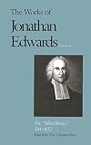 Edwards, Jonathan: The "Miscellanies": Entyr Nos. 501-832