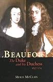 McClain, Molly: Beaufort: The Duke and His Duchess, 1657-1715