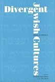 Moore, Deborah Dash: Divergent Jewish Cultures: Israel and America Moore, Deborah Dash: Divergent Jewish Cultures: Israel and America