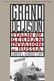 Gorodetsky, Gabriel: Grand Delusion: Stalin and the German Invasion of Russia Gorodetsky, Gabriel: Grand Delusion: Stalin and the German Invasion of Russia