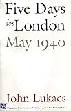 Lukacs, John: Five Days in London, May 1940
