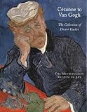Distel, Anne: Cezanne to Van Gogh: The Collection of Doctor Gachet