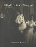 Daniel, Malcolm: Edgar Degas, Photographer