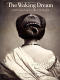 Hambourg, Maria Morris: The Waking Dream: Photography's 1st Century