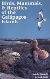 Still, Robert: Birds, Mammals, & Reptiles of the Galapagos Islands: An Identification Guide