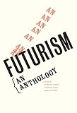 Poggi, Christine: Futurism: A Reader And Visual Repertoire Poggi, Christine: Futurism: A Reader And Visual Repertoire