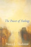 The Power of Feelings: Personal Meaning in Psychoanalysis, Gender, and Culture (0300089090) by Chodorow, Nancy J. Chodorow, Nancy J.: The Power of Feelings: Personal Meaning in Psychoanalysis, Gender, and Culture