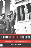 Mazower, Mark: Inside Hitler's Greece: The Experience of Occupation, 1941-44 Mazower, Mark: Inside Hitler's Greece: The Experience of Occupation, 1941-44
