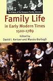Family Life in Early Modern Times 1500-1789: The History of the European Family (0300089716) by Barbagli, Marzio Barbagli, Marzio: Family Life in Early Modern Times 1500-1789: The History of the European Family