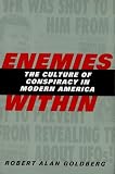 Enemies Within: The Culture of Conspiracy in Modern America (0300090005) by Goldberg, Robert Alan Goldberg, Robert Alan: Enemies Within: The Culture of Conspiracy in Modern America