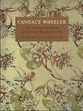 Peck, Amelia: Candace Wheeler: The Art and Enterprise of American Design, 1875-1900