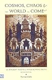 Cohn, Norman: Cosmos, Chaos, and the World to Come: The Ancient Roots of Apocalyptic Faith Cohn, Norman: Cosmos, Chaos, and the World to Come: The Ancient Roots of Apocalyptic Faith