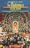 Orsi, Robert A.: The Madonna of 115th Street: Faith and Community in Italian Harlem, 1880-1950 Orsi, Robert A.: The Madonna of 115th Street: Faith and Community in Italian Harlem, 1880-1950