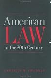 Friedman, Lawrence M.: American Law in the 20th Century