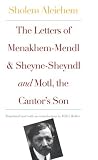 Sholem Aleichem: The Letters of Menakhem-Mendl and Sheyne-Sheyndl Sholem Aleichem: The Letters of Menakhem-Mendl and Sheyne-Sheyndl