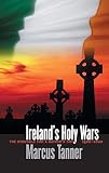 Tanner, Marcus: Ireland's Holy Wars: The Struggle for a Nation's Soul, 1500-2000