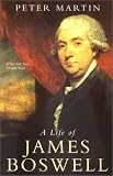 A Life of James Boswell (0300093128) by Martin, Peter Martin, Peter: A Life of James Boswell