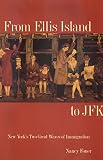 Foner, Nancy: From Ellis Island to JFK: New York's Two Great Waves of Immigration Foner, Nancy: From Ellis Island to JFK: New York's Two Great Waves of Immigration