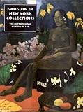Ives, Colta Feller: The Lure of the Exotic: Gauguin in New York Collections