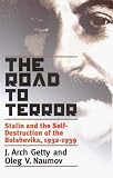 Naumov, Oleg V.: The Road to Terror: Stalin and the Self Destruction of the Bolsheviks, 1932-1939 Naumov, Oleg V.: The Road to Terror: Stalin and the Self Destruction of the Bolsheviks, 1932-1939