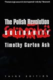 Ash, Timothy Garton: The Polish Revolution: Solidarity Ash, Timothy Garton: The Polish Revolution: Solidarity