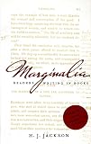 Jackson, H. J.: Marginalia : Readers Writing in Books Jackson, H. J.: Marginalia : Readers Writing in Books