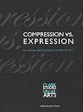 Onians, John: Compression Vs. Expression: Containing and Explaining the World's Art