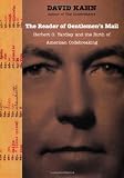 Kahn, David: The Reader of Gentlemen's Mail: Herbert O. Yardley and the Birth of American Codebreaking