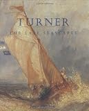 Hamilton, James: Turner: The Late Seascapes Hamilton, James: Turner: The Late Seascapes