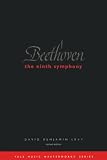Levy, David Benjamin: Beethoven: The Ninth Symphony Levy, David Benjamin: Beethoven: The Ninth Symphony