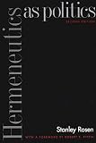 Rosen, Stanley: Hermeneutics As Politics