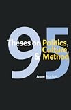 Norton, Anne: 95 Theses on Politics, Culture, and Method