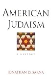 Sarna, Jonathan D.: American Judaism: A History Sarna, Jonathan D.: American Judaism: A History