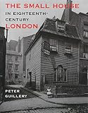 Kendall, Derek: The Small House in Eighteenth-Century London: A Social and Architectural History