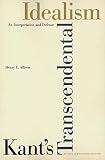 Allison, Henry E.: Kant's Transcendental Idealism: An Interpretation and Defense